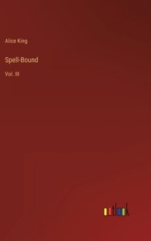 Hardcover Spell-Bound: Vol. III Book