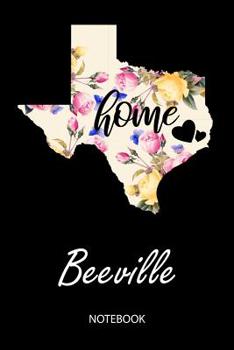 Home - Beeville - Notebook: Blank Personalized Customized City Name Texas Home Notebook Journal Dotted for Women & Girls. TX Texas Souvenir, ... / Birthday & Christmas Gift for Women.