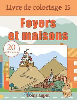 Paperback Livre de coloriage foyers et maisons: 20 coloriages [French] Book