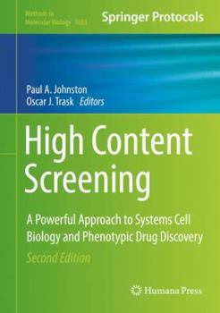 High Content Screening: A Powerful Approach to Systems Cell Biology and Phenotypic Drug Discovery - Book #1683 of the Methods in Molecular Biology