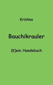Paperback Bauchikrauler: (K)ein Hundebuch [German] Book