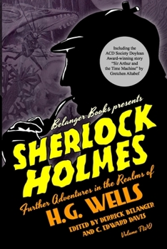 Paperback Sherlock Holmes: Further Adventures in the Realms of H.G. Wells Volume Two Book