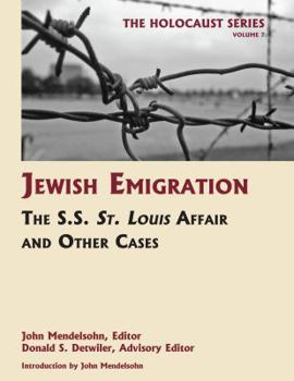 Hardcover Jewish Emigration: The SS St. Louis Affair and Other Cases (Volume 7 of The Holocaust: Selected Documents in 18 Volumes) (Holocaust Series, 7) Book