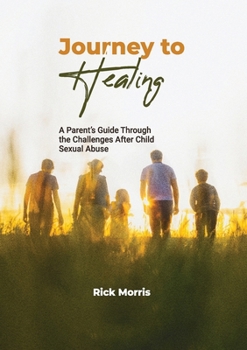 Paperback Journey to Healing: A Parent's Guide to Overcoming Child Sexual Abuse Book