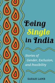 Being Single in India (Ethnographic Studies in Subjectivity) - Book  of the Ethnographic Studies in Subjectivity