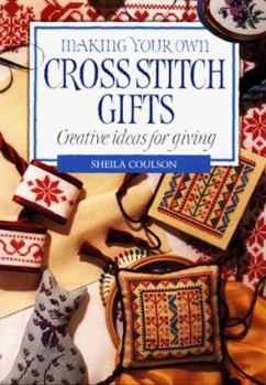 Paperback Making Your Own Cross Stitch Gifts: Creative Ideas for Giving Book