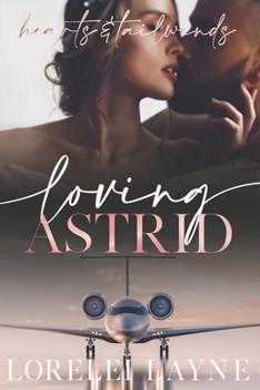 Paperback Loving Astrid: Hearts & Tailwinds Book 2 Book