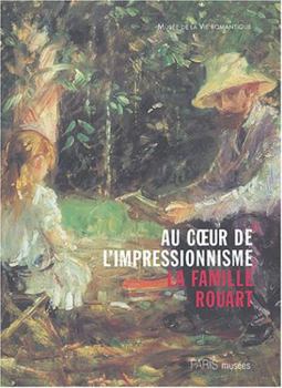 Hardcover Au coeur de l'impressionnisme - la famille rouart (PARIS MUSEES) [French] Book