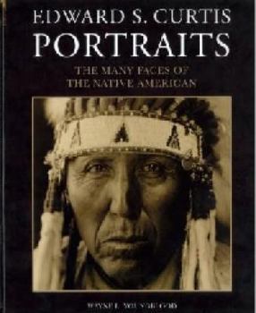 Hardcover Edward S. Curtis Portraits The Many Faces Of The Native American Book