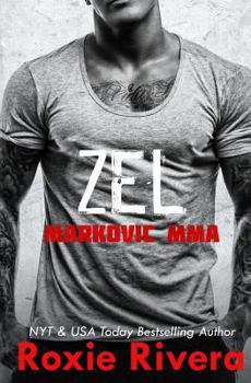 Zel: Markovic Mma - Book #1 of the Markovic MMA