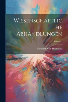 Wissenschaftliche Abhandlungen; Volume 1