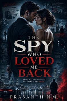 The Spy Who Loved Me Back: In this romantic espionage thriller, a spy’s heart is torn between duty and forbidden love in a world built on lies.