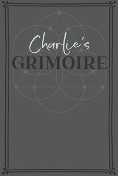 Paperback Charlie's Grimoire: Personalized Grimoire / Book of Shadows (6 x 9 inch) with 110 pages inside, half journal pages and half spell pages. Book