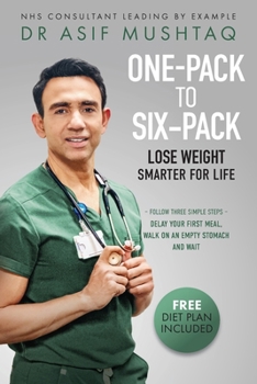 Paperback One-Pack to Six-Pack: Lose Weight Smarter for Life: Follow Three Simple Steps: Delay your First Meal, Walk on an Empty Stomach and Wait Book