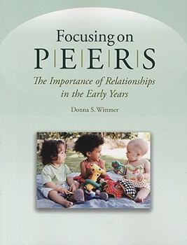 Paperback Focusing on Peers: The Importance of Relationships in the Early Years Book