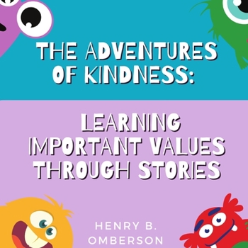 Paperback The Adventures of Kindness: Learning Important Values Through Stories Book