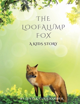 Paperback The Loofalump Fox: a kids story age 3-6 Book