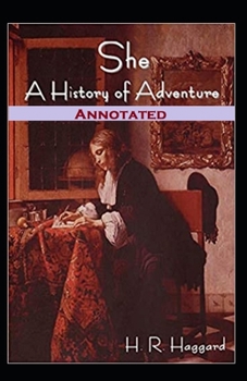 She, A History of Adventure Annotated
