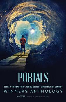 Paperback Portals: 2019 Fiction Fantastic Young Writers Short Fiction Contest Winners Anthology Book