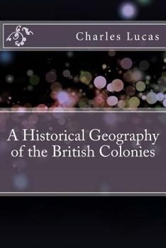 Paperback A Historical Geography of the British Colonies Book