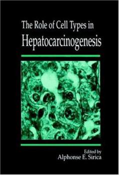 Hardcover The Role of Cell Types in Hepatocarcinogenesis Book