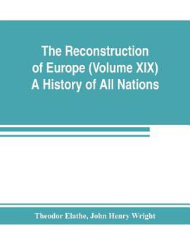 Paperback The Reconstruction of Europe (Volume XIX) A History of All Nations Book