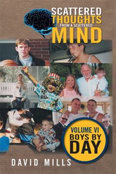Hardcover Scattered Thoughts From A Scattered Mind: Volume VI Boys by Day Book