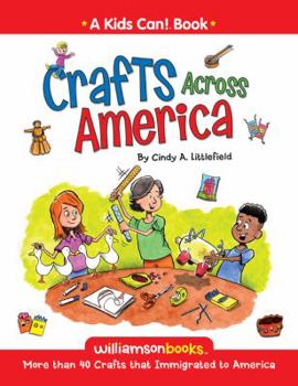 Paperback Crafts Across America: More Than 40 Crafts That Immigrated to America Book