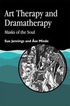 Paperback Art Therapy and Dramatherapy: Masks of the Soul Book