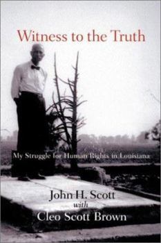 Hardcover Witness to the Truth: My Struggle for Human Rights in Louisiana Book