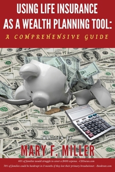 Paperback Using Life Insurance As A Wealth Planning Tool A Comprehensive Guide Book