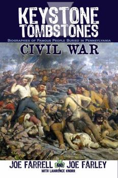 Paperback Keystone Tombstones Civil War: Biographies of Famous People Buried in Pennsylvania Book