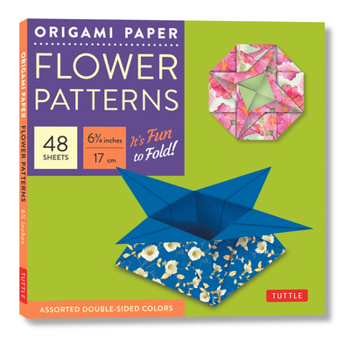 Loose Leaf Origami Paper - Flower Patterns - 6 3/4 Size - 48 Sheets: Tuttle Origami Paper: Origami Sheets Printed with 8 Different Designs: Instructions for 7 Pr Book