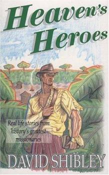 Paperback Heaven's Heroes: Real Life Stories from History's Greatest Missionaries Book