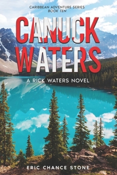 Canuck Waters: A Rick Waters Novel (Caribbean Adventure Series) - Book #10 of the Rick Waters