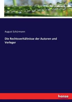 Paperback Die Rechtsverhältnisse der Autoren und Verleger [German] Book