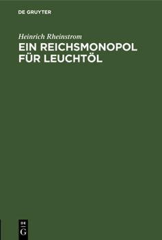 Hardcover Ein Reichsmonopol Für Leuchtöl [German] Book