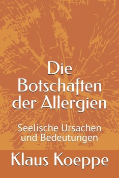 Paperback Die Botschaften der Allergien: Seelische Ursachen und Bedeutungen [German] Book