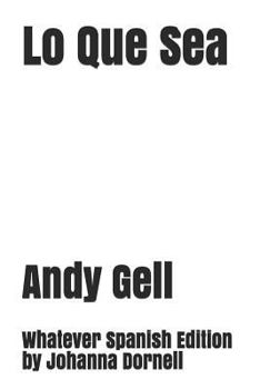 Paperback Lo Que Sea: Whatever Spanish Edition [Spanish] Book