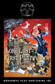 Paperback William Shakespeare's Long Lost First Play (abridged) Book