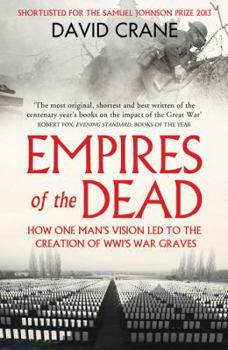 Paperback Empires of the Dead: How One Man's Vision Led to the Creation of Wwi's War Graves Book