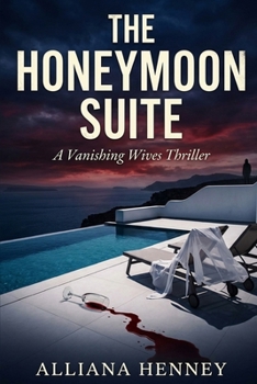 The Honeymoon Suite: A Vanishing Wives Thriller