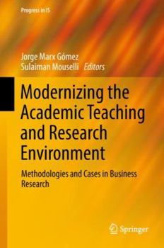 Hardcover Modernizing the Academic Teaching and Research Environment: Methodologies and Cases in Business Research Book