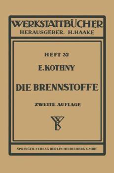 Paperback Die Brennstoffe: Ihre Einteilung, Eigenschaften Und Verwendung [German] Book
