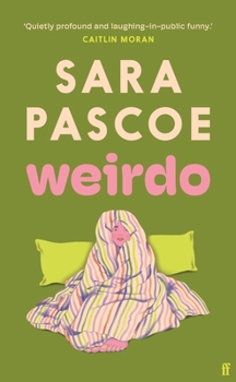 Hardcover Faber Faber Weirdo Intense, also BRILLIANT, funny and forensically astute. Marian Keyes. Book