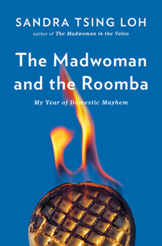 Hardcover The Madwoman and the Roomba: My Year of Domestic Mayhem Book