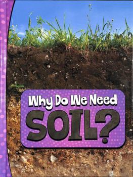 Hardcover Raintree Why Do We Need Soil? (Nature We Need). Book