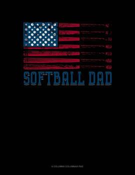 Paperback Softball Dad American Flag: 6 Columns Columnar Pad Book