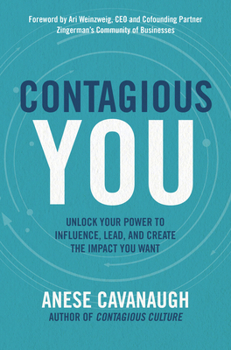 Hardcover Contagious You: Unlock Your Power to Influence, Lead, and Creat the Impact You Want Book