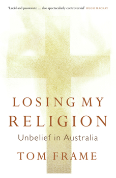 Paperback Losing My Religion: Unbelief in Australia Book
